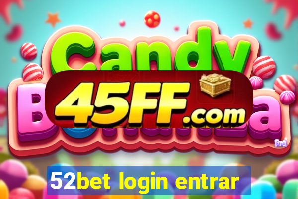 52bet login entrar